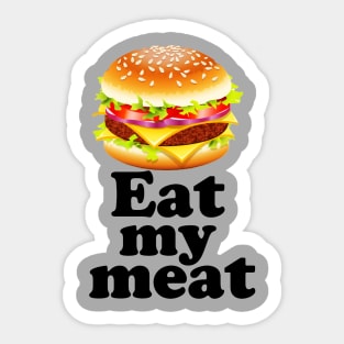 eat my meat Sticker